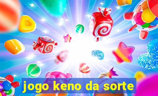 jogo keno da sorte